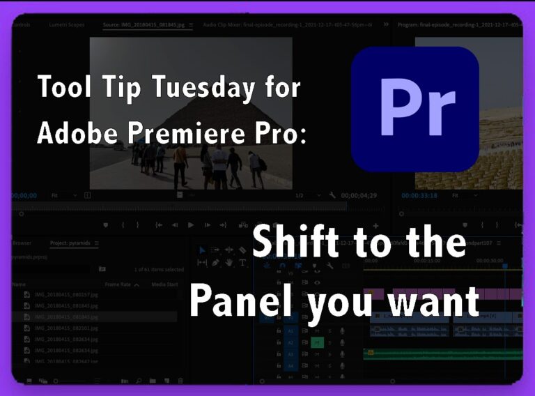 Tool Tip Tuesday for Adobe Premiere Pro: Shift to the Panel you want 12