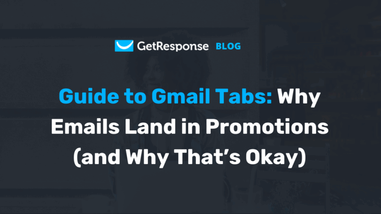 Why Gmail’s Promotions Tab Isn’t Bad for Your Campaigns