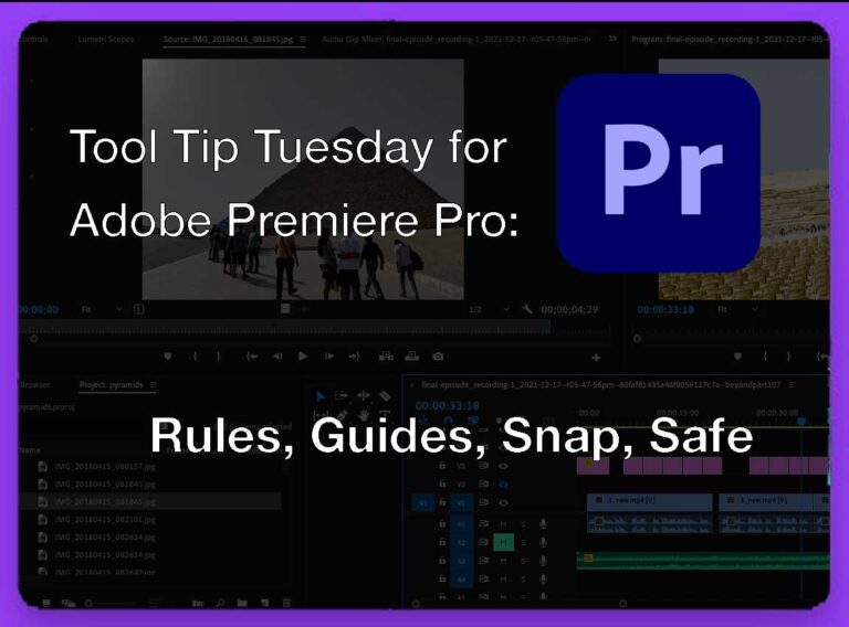 Tool Tip Tuesday for Adobe Premiere Pro: Rules, Guides, Snap, Safe 6