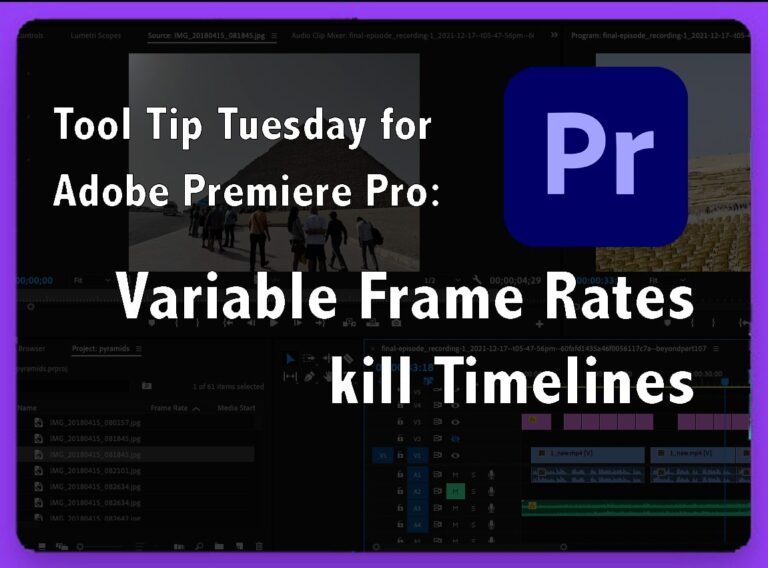 Tool Tip Tuesday for Adobe Premiere Pro: Variable Frame Rates kill timelines 10