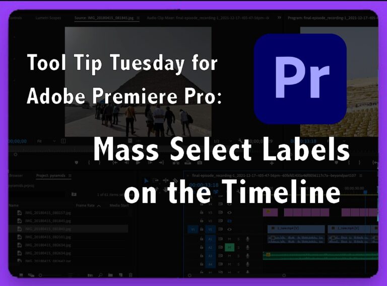 Tool Tip Tuesday for Adobe Premiere Pro: Mass Select Timeline Labels 6