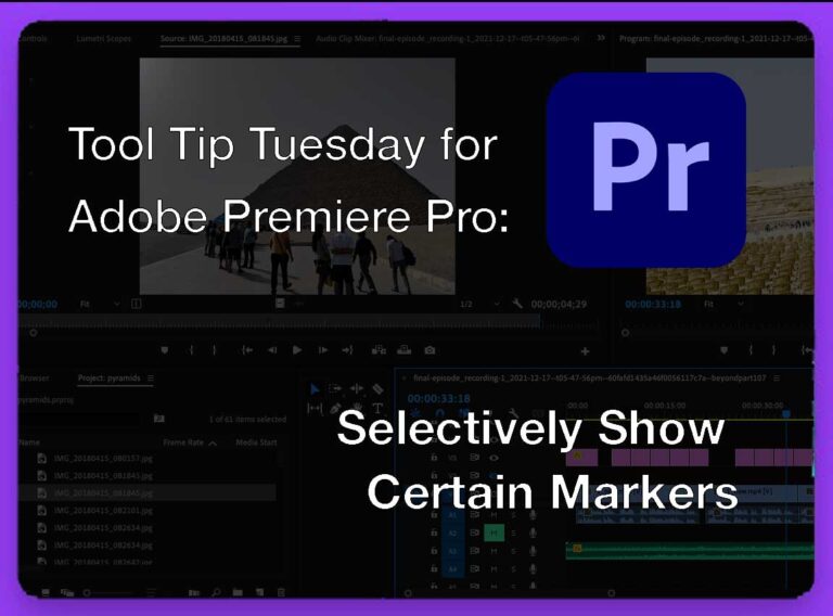 Tool Tip Tuesday for Adobe Premiere Pro: Selectively Show Certain Markers 10